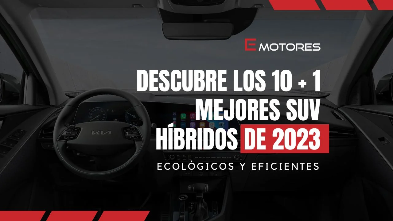 Ecológicos y Eficientes: Descubre los 10 + 1 mejores SUV híbridos de 2023