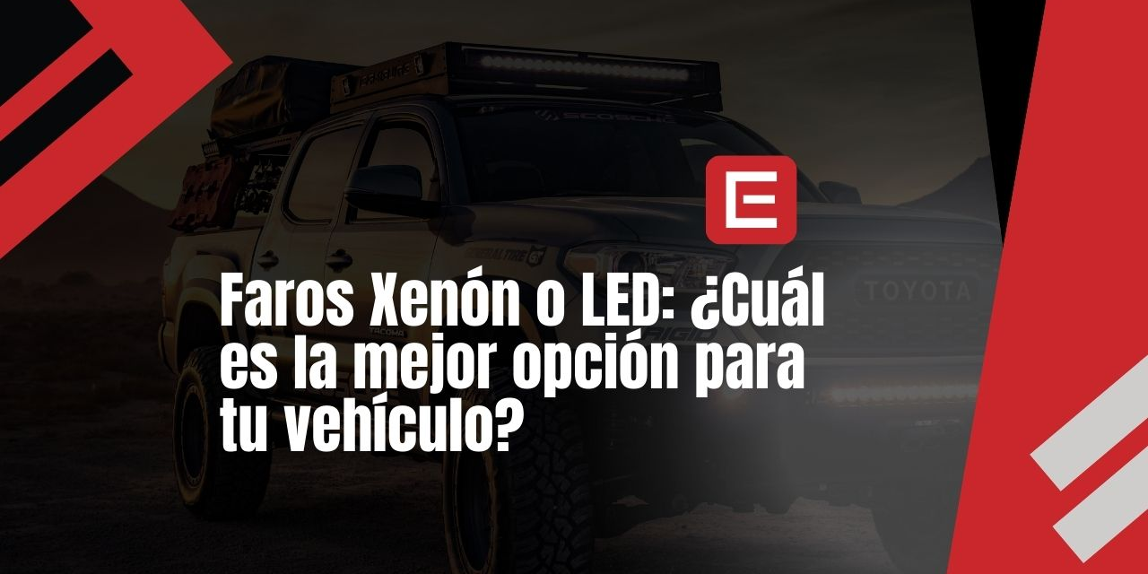 Faros Xenón o LED: ¿Cuál es la mejor opción para tu vehículo?